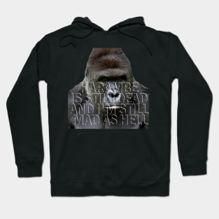 Harambe is still dead Hoodie